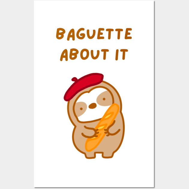 Baguette About It French Baguette Sloth Wall Art by theslothinme